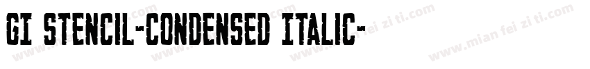 GI Stencil-Condensed Italic字体转换